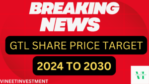 GTL Infra Share Price Target 2024, 2025 ,2026 ,2027 ,2028 TO 2030
